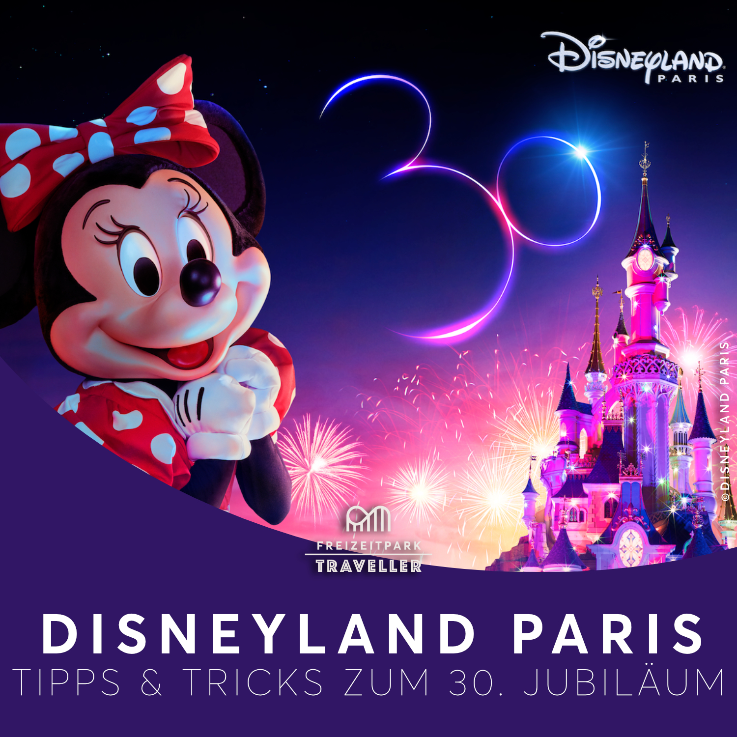 Disneyland Paris Tipps & Tricks zum 30. Jubiläum