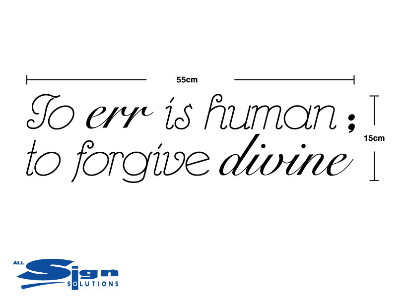 To Err Is Human To Forgive Is Divine
