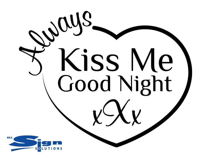 Always Kiss Me Good Night xXx - Wall Art Company