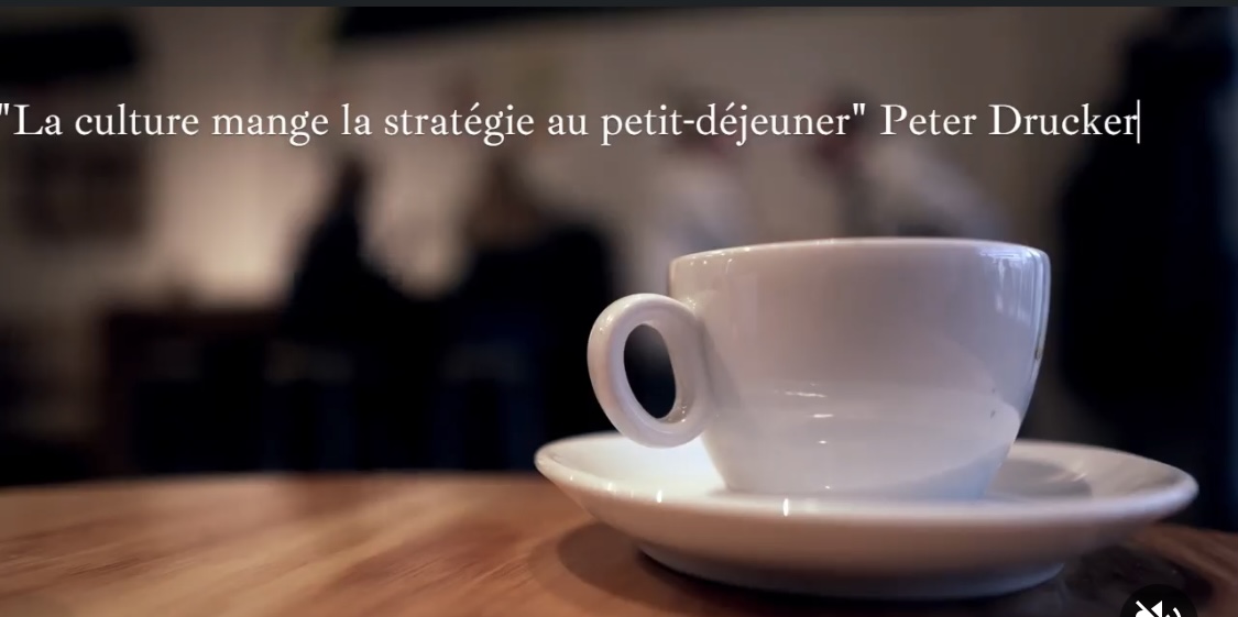 "La culture mange la stratégie au petit-déjeuner"  P.Drucker
