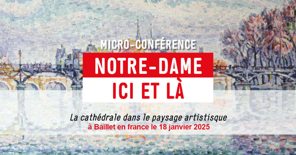 Musée numérique itinérant : Micro-conférence “Notre-Dame ici et là”