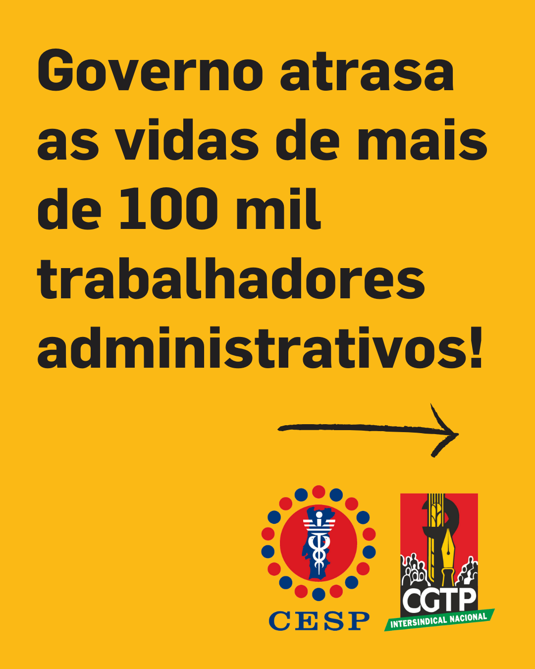 Governo atrasa as vidas de mais de 100 mil trabalhadores administrativos!