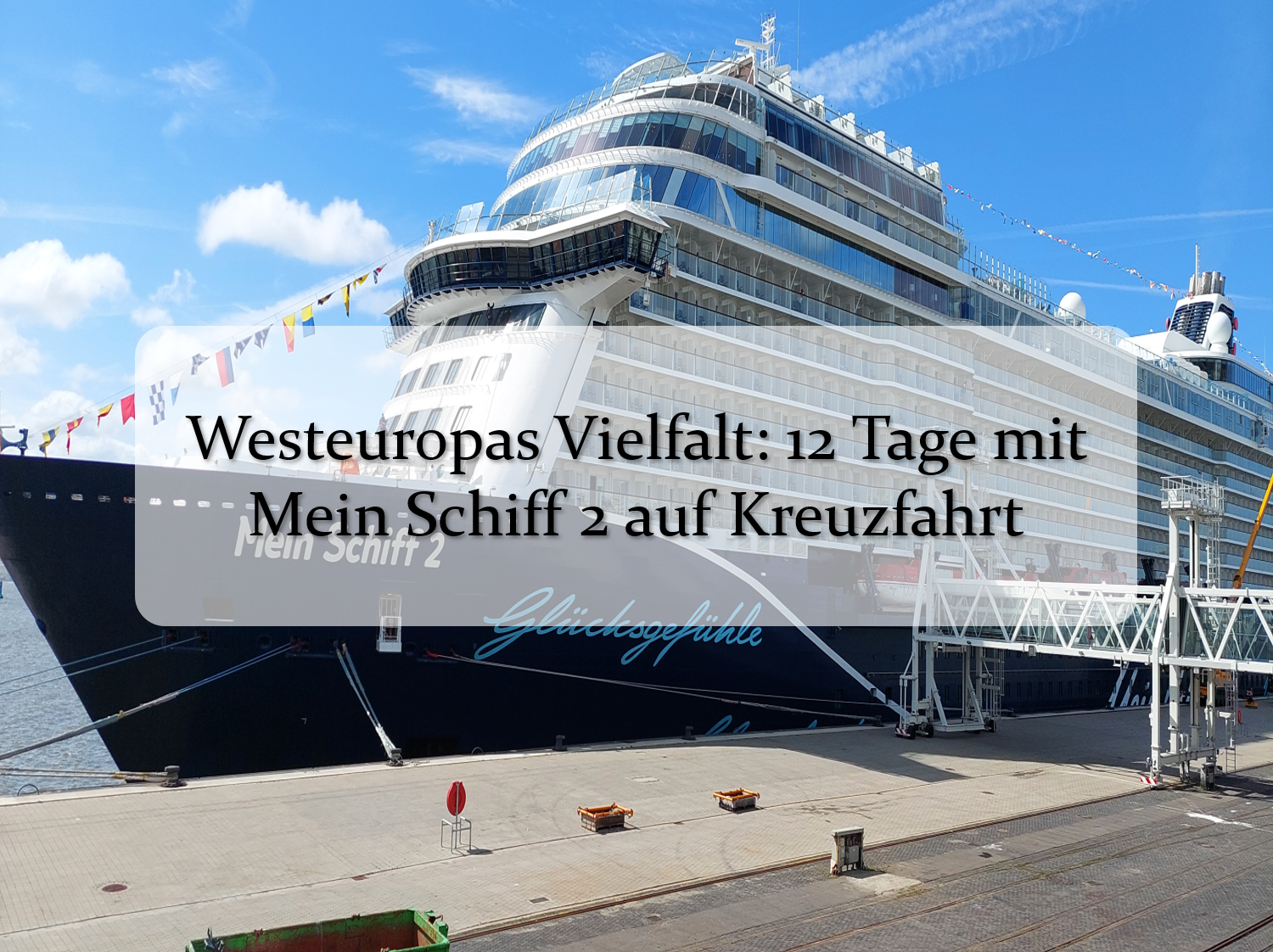 Westeuropas Vielfalt: 12 Tage mit Mein Schiff 2 auf Kreuzfahrt