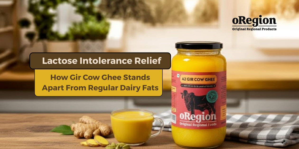 Lactose Intolerance Relief: How Gir Cow Ghee Stands Apart From Regular Dairy Fats