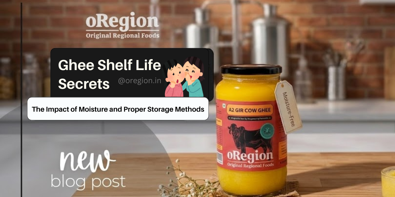 Ghee Shelf Life Secrets: The Impact of Moisture and Proper Storage Methods