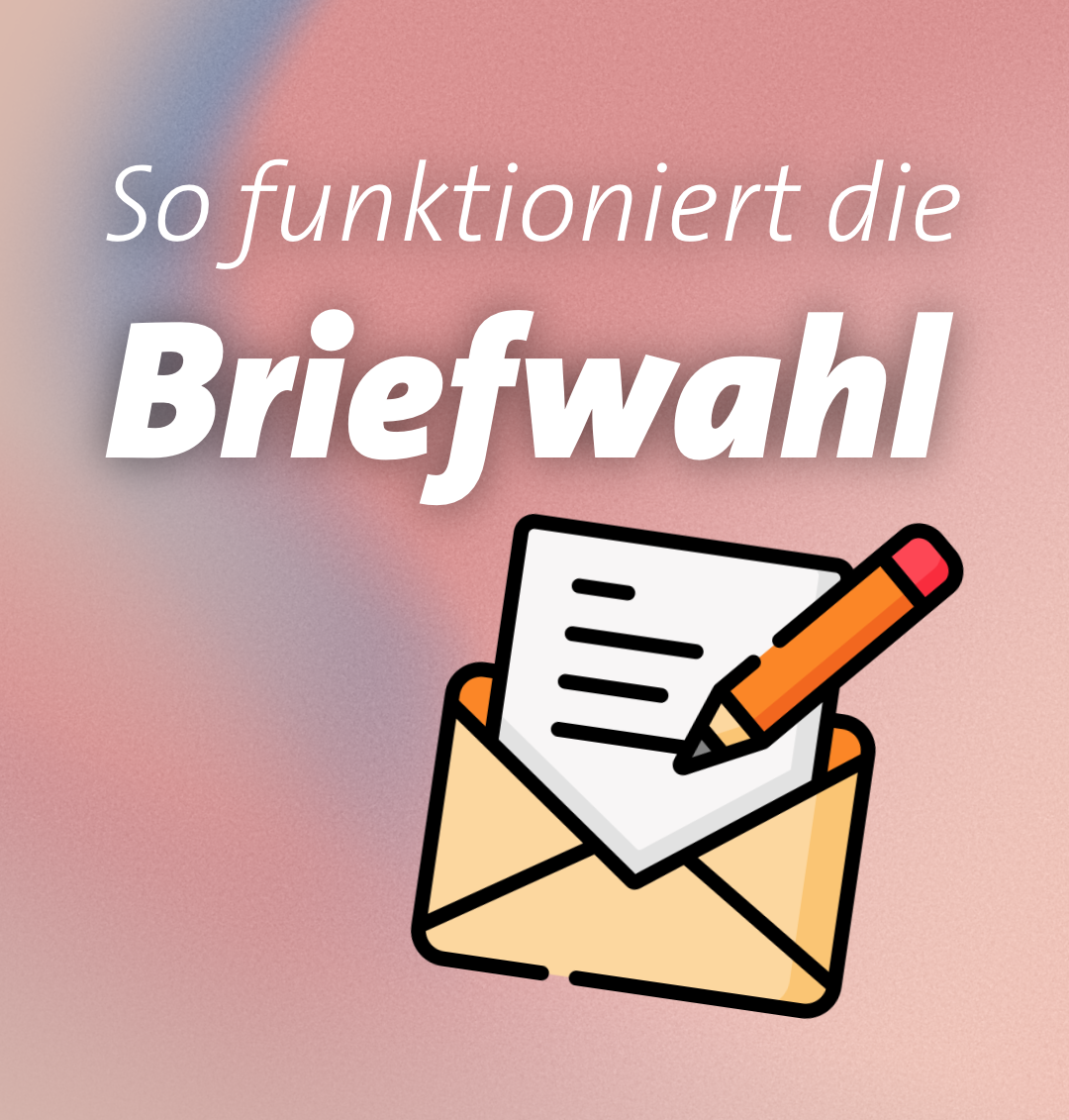 So funktioniert die Briefwahl