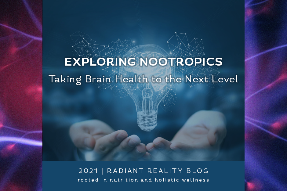 Exploring Nootropics -Taking Brain Health to the Next Level