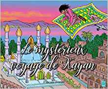 "Le mystérieux voyage de Kayan" Conte illustré écrit par  Pascale Forest  et illustré par Hocine Soltane . 2017 http://petitmoine.fr/kayan.html