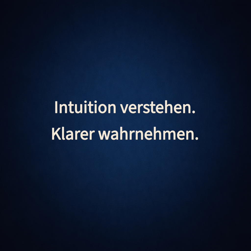 Intuition – was sie ist und wo sie trägt