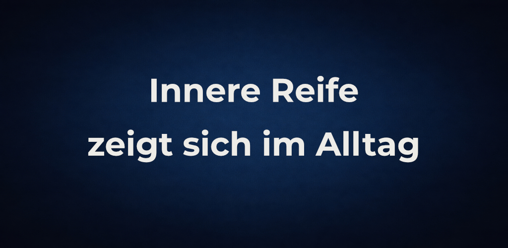 Innere Reife statt äußerem Alter