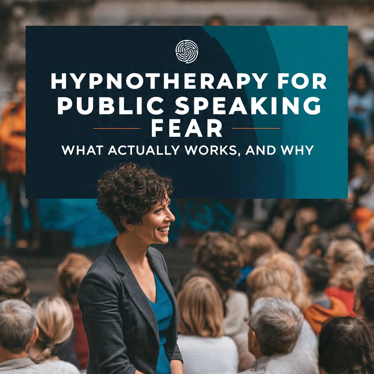 Hypnotherapy for Public Speaking Fear: What Actually Works, and Why