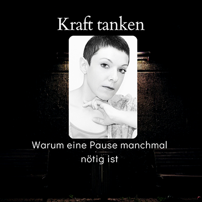 Kraft Tanken - Warum eine Pause manchmal nötig ist 