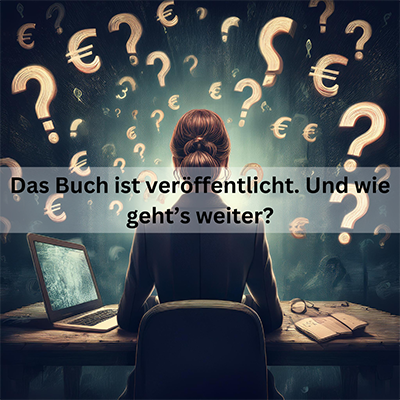 Selfpublishing. Wie geht’s nach der Veröffentlichung weiter?