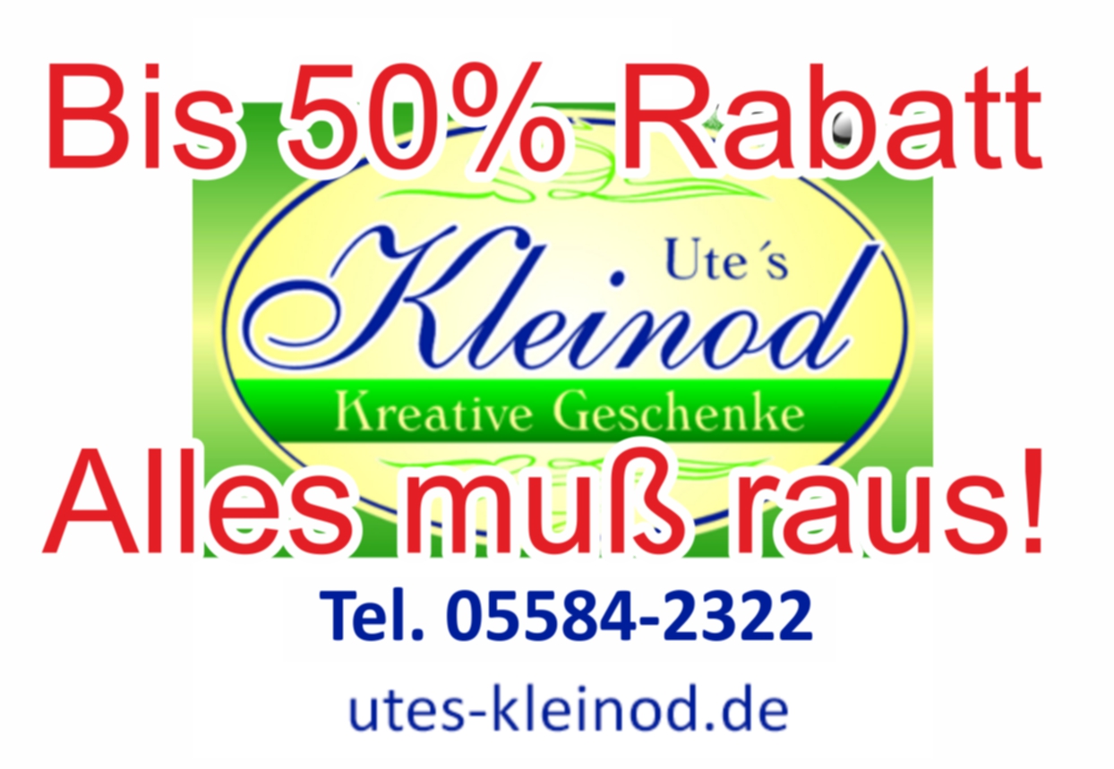 Nur noch Heute - Ute´s Kleinod macht Schluss - alles bis 50% reduziert!