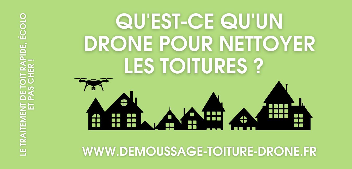 Qu'est-ce qu'un drone de nettoyage de toiture ?