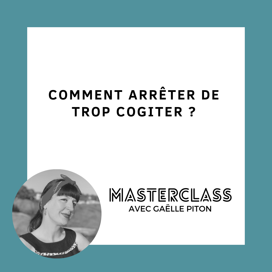 Masterclass "J'arrête de trop cogiter" par Gaëlle Piton en collaboration avec les Éditions Eyrolles