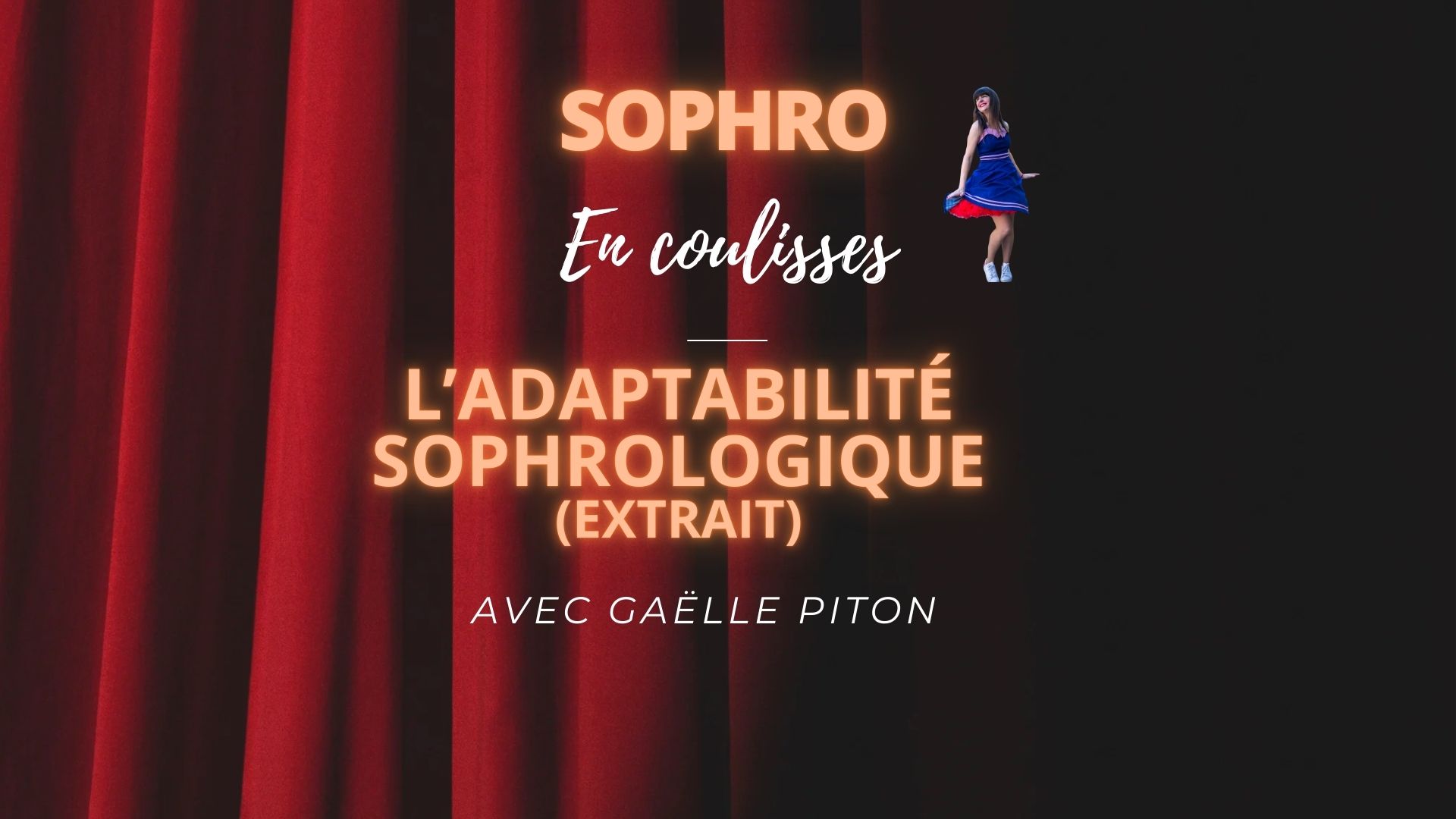 L'adaptabilité : clé de la pratique sophrologique avec Gaëlle Piton