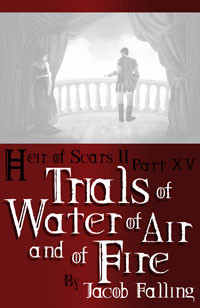 Trials of Water, of Air, and of Fire