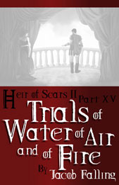 Trials of Water of Air and of Fire