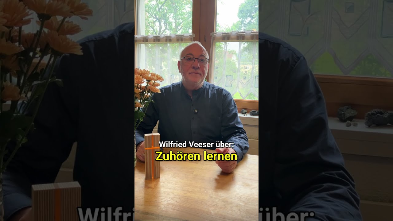 Zuhören lernen | Wilfried Veeser Persönlichkeitsentwicklung