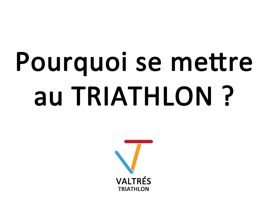 Pourquoi se mettre au triathlon ?