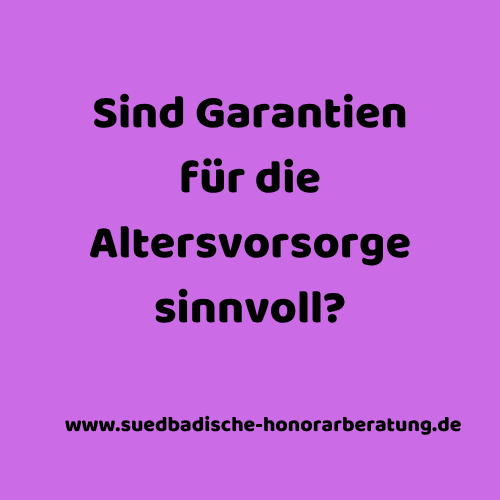 Sind Garantien bei der Altersvorsorge sinnvoll