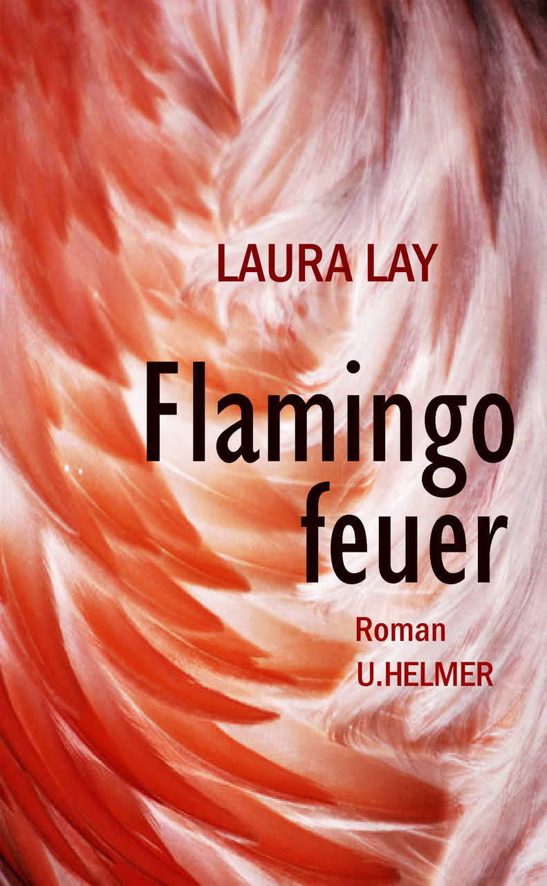 FLAMINGOFEUER. Episoden-Roman, Ulrike Helmer Verlag, März 2019