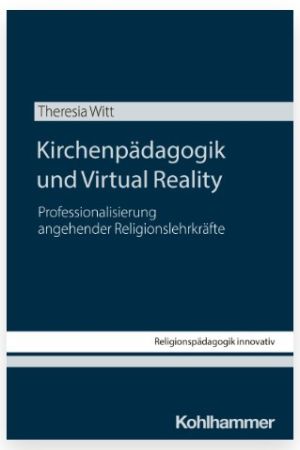 Kirchenpädagogik und Virtual Reality