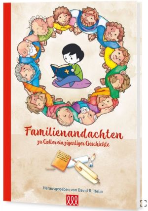 Familienandchten zu Gottes einzigartiger Geschichte