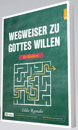 Wegweiser zu Gottes Willen