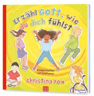 Erzähl Gott, wie du dich fühlst