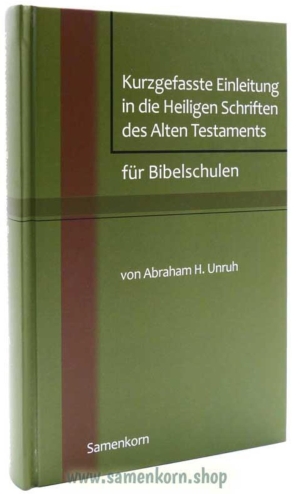 Kurgefasste Einleitung in die Heiligen Schriften Alten Testaments für Bibelschulen