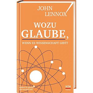Wozu Glaube, wenn es Wissenschaft gibt?