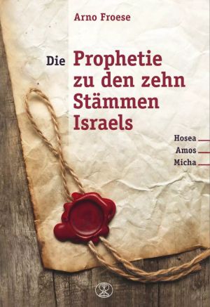 Die Prophetie zu den zehn Stämmen