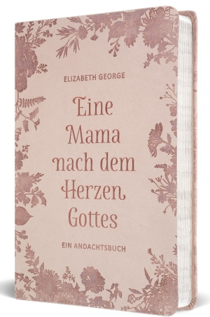 Eine Mama nach dem Herzen Gottes