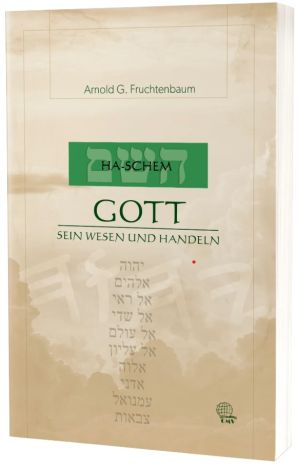Ha-Schem: Gott - Sein Wesen und Handeln