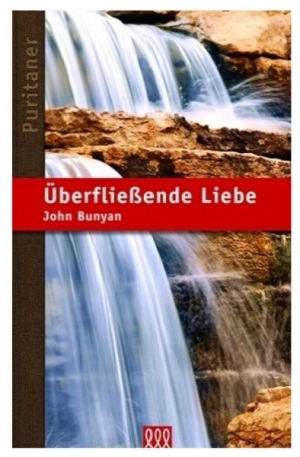 Überfließende Liebe