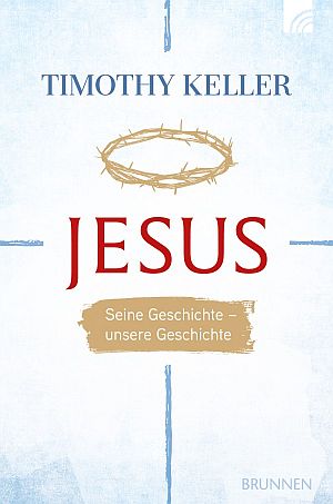 Jesus. Seine Geschichte - unsere Gegenwart