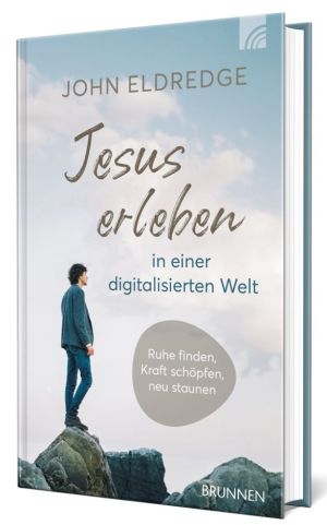Jesus erleben in einer digitalisierten Welt
