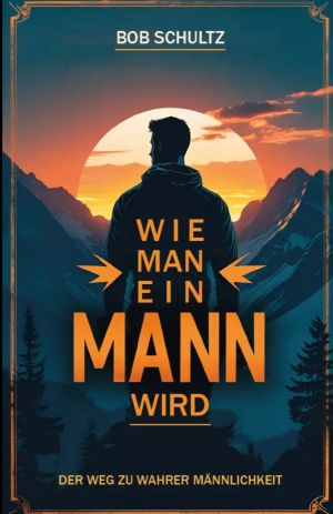 Wie man ein Mann wird 