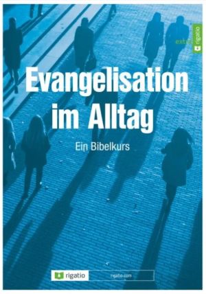 Evangelisation im Alltag