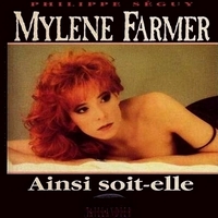 Mylène Farmer - Ainsi soit-elle