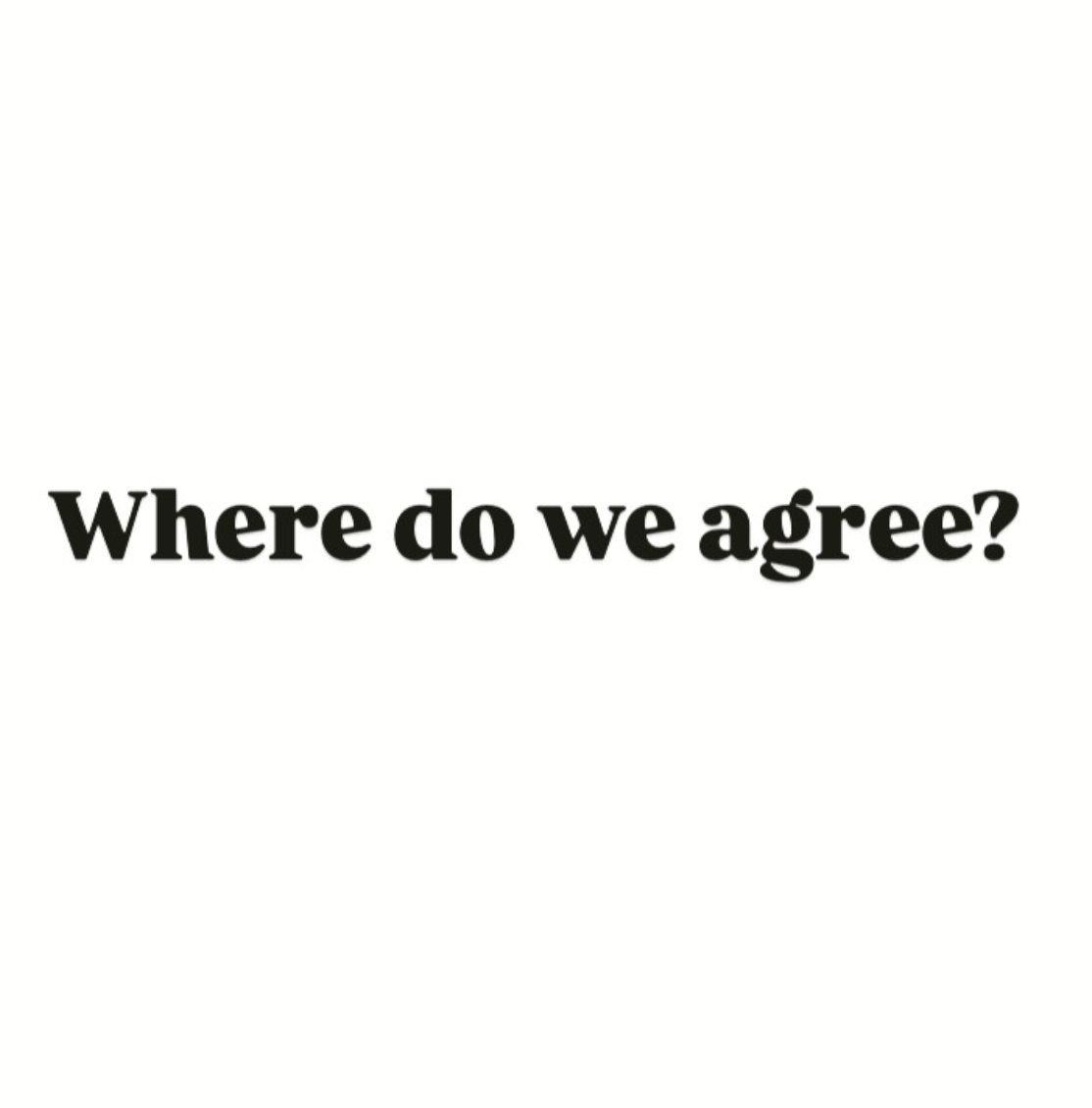 Where do we agree?