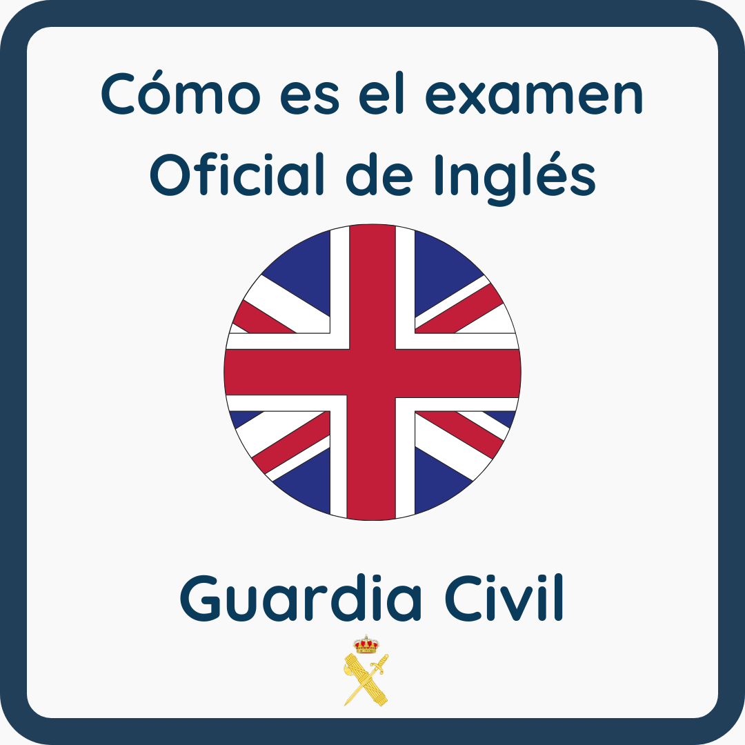 ¿Cómo es el examen de inglés de la oposición a Guardia Civil?