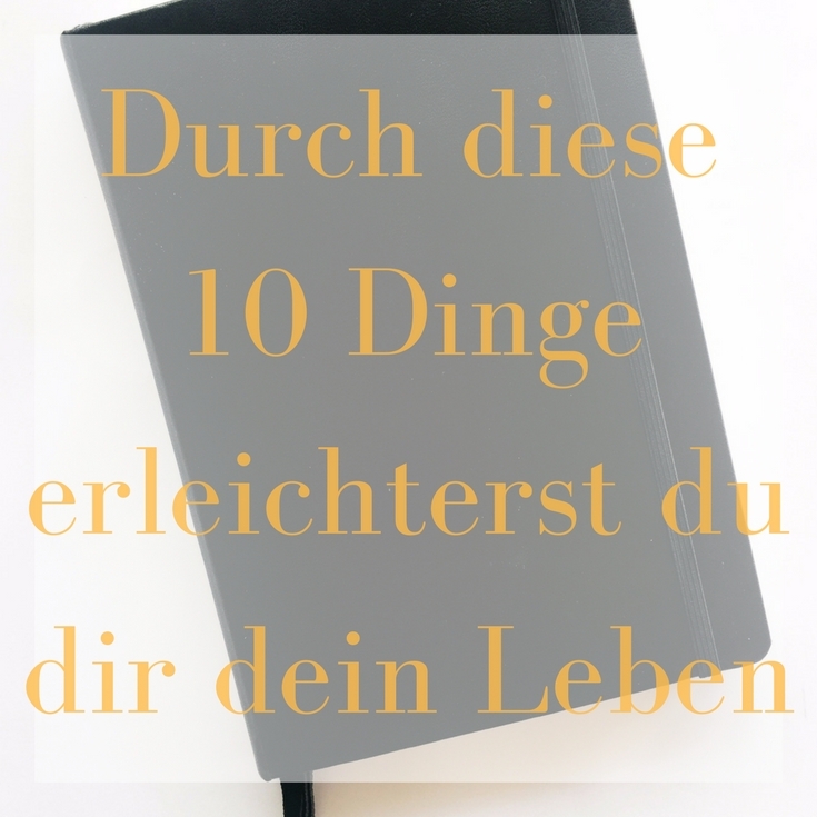 Diese 10 Einfachen Dinge Werden Dir Deinen Alltag
