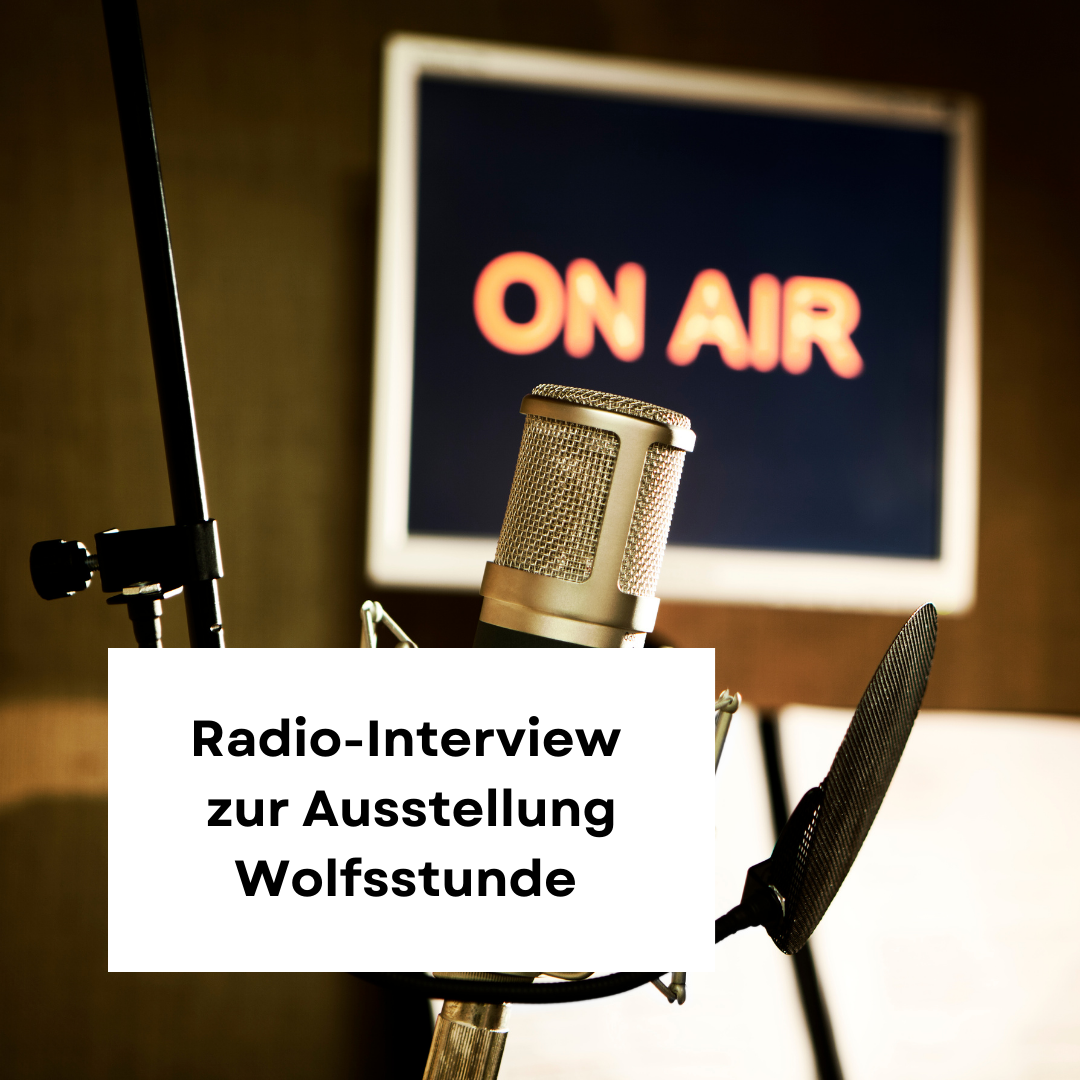 Radio Interview über Ausstellung "Wolfsstunde"