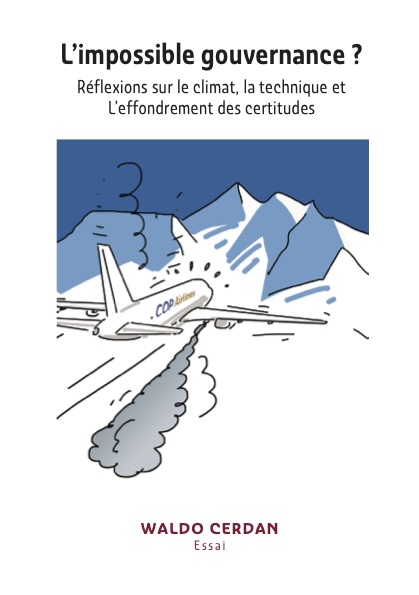 L'impossible gouvernance? Réflexions sur le climat, la technique et l'effondrement des certitudes