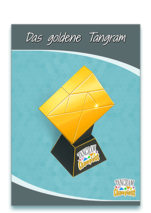 6. Tutorial - Die Anfertigung des goldenen Tangram - https://www.tangram-champions.com