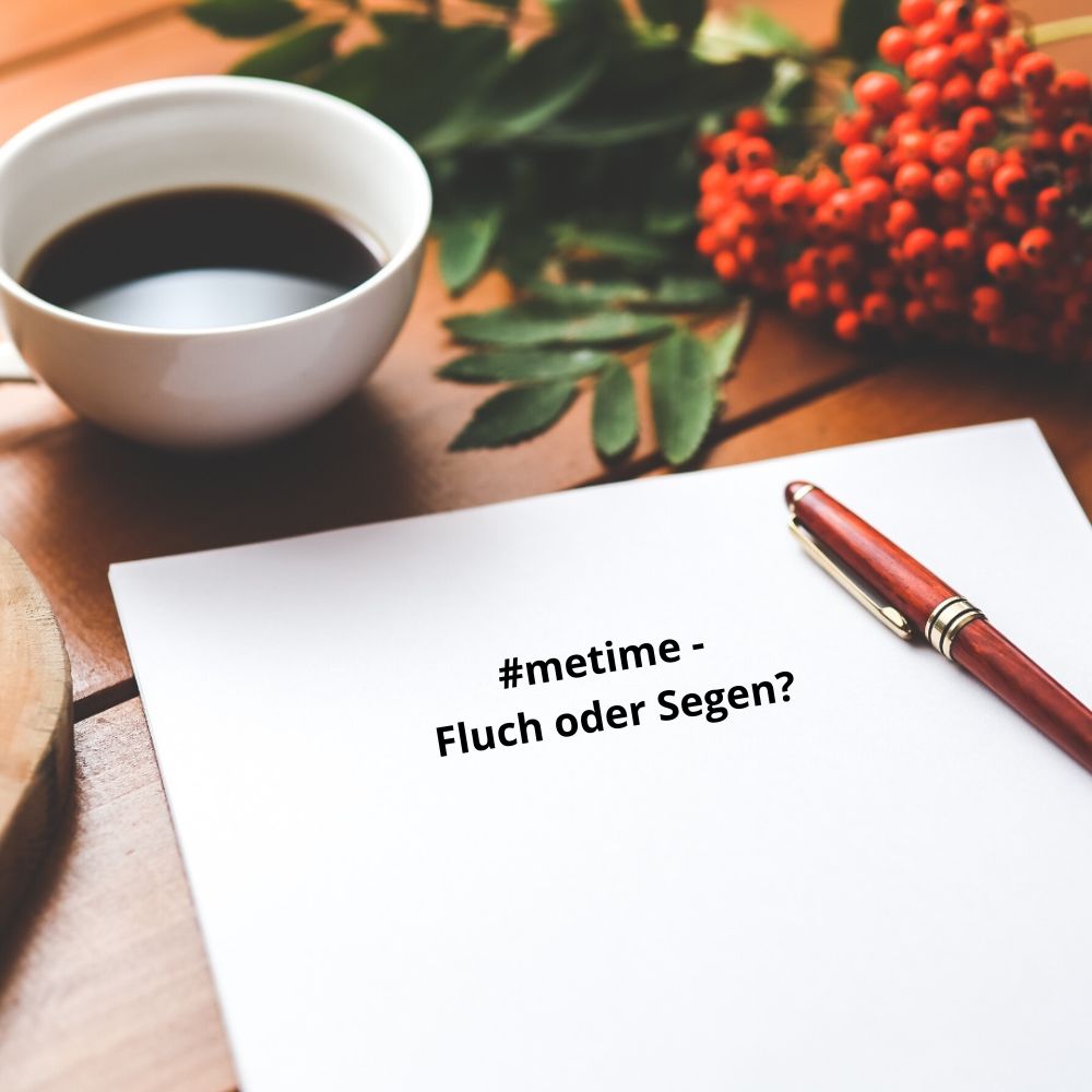 #metime - Fluch oder Segen?
