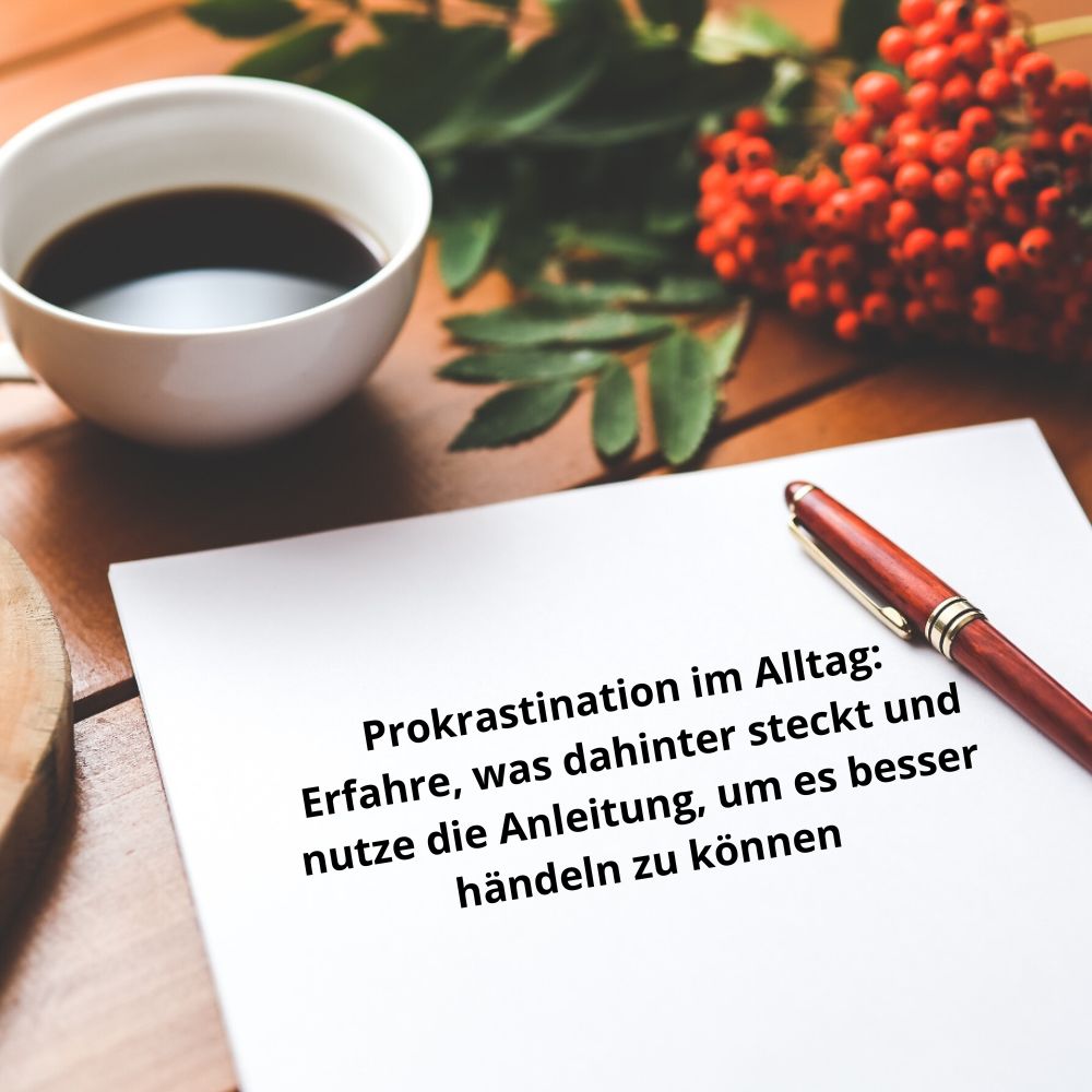 Prokrastination im Alltag: Erfahre, was dahinter steckt und nutze die Anleitung, um es besser händeln zu können